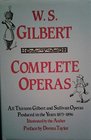 The Complete Operas of W.S. Gilbert/All Thirteen Gilbert and Sullivan Operas Produced in the Years 1875-1896/1359512