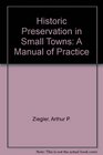 Historic Preservation in Small Towns A Manual of Practice