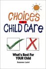 Choices in Childcare  What's Best For Your Child