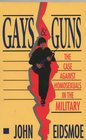 Gays and Guns The Case Against Homosexuals in the Military