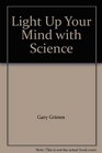 Light Up Your Mind with Science