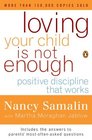 Loving Your Child Is Not Enough Positive Discipline That Works