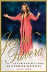 Jenni Rivera The Incredible Story of a Warrior Butterfly