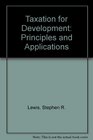 Taxation for Development Principles and Applications