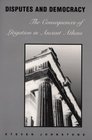 Disputes and Democracy The Consequences of Litigation in Ancient Athens