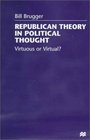 Republican Theory in Political Thought  Virtuous or Virtual