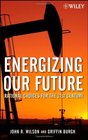 Energizing Our Future Rational Choices for the 21st Century