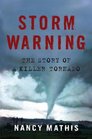 Storm Warning The Story of a Killer Tornado
