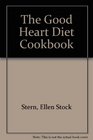 The Good Heart Diet Cookbook