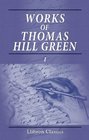 Works of Thomas Hill Green Volume 1 Philosophical works
