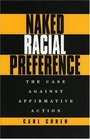 Naked Racial Preference The Case Against Affirmative Action
