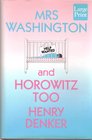 Mrs Washington and Horowitz Too