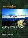 Exploring Canada  Yukon Territory