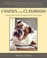 Canines in the Classroom: Raising Humane Children through Interactions with Animals