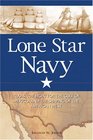 Lone Star Navy Texas the Fight for the Gulf of Mexico and the Shaping of the American West