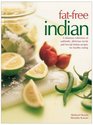 FatFree Indian A fabulous collection of authentic delicious nofat and lowfat Indian recipes for healthy eating