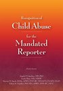 Recognition of Child Abuse for the Mandated Reporter 4E
