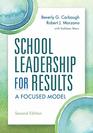 School Leadership for Results Second Edition A Focused Model