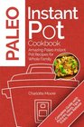 Paleo Instant Pot Cookbook Amazing Paleo Instant Pot Recipes for Whole Family