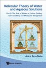 Molecular Theory of Water and Aqueous Solutions Part II The Role of Water in Protein Folding SelfAssembly and Molecular Recognition