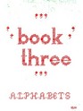Book Three: Alphabets