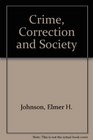 Crime correction and society Introduction to criminology