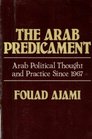 The Arab Predicament Arab Political Thought and Practice since 1967