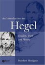 An Introduction to Hegel Freedom Truth and History