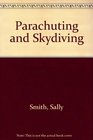 Parachuting and Skydiving