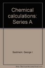 Chemical calculations Series A