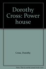 Dorothy Cross Power house