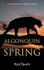 Algonquin Spring An Algonquin Quest Novel