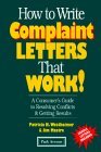 How to Write Complaint Letters That Work A Consumer's Guide to Resolving Conflicts  Getting Results