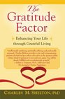 Gratitude Factor, The: Enhancing Your Life through Grateful Living