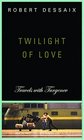 Twilight of Love Travels with Turgenev