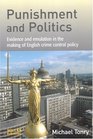 Punishment and Politics Evidence and Emulation in The Making of English Crime Control Policy