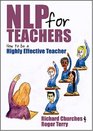 NLP for Teachers How to Be a Highly Effective Teacher