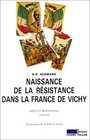 Naissance de la Rsistance dans la France de Vichy Ides et motivations 19401942