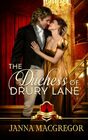 The Duchess of Drury Lane Regency Romance Act IV