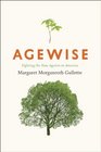 Agewise Fighting the New Ageism in America