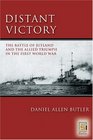 Distant Victory The Battle of Jutland and the Allied Triumph in the First World War
