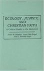 Ecology Justice and Christian Faith A Critical Guide to the Literature