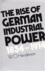 The Rise of German Industrial Power 18341914