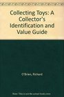 Collecting Toys A Collector's Identification and Value Guide