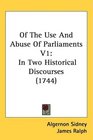 Of The Use And Abuse Of Parliaments V1 In Two Historical Discourses
