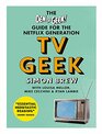 TV Geek The Den of Geek Guide for the Netflix Generation