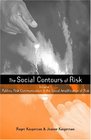 The Social Contours of Risk Volume 1 Publics Risk Communication and the Social Amplification of Risk