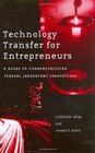Technology Transfer for Entrepreneurs A Guide to Commercializing Federal Laboratory Innovations