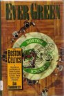 Ever Green The Boston Celtics  A History in the Words of Their Players Coaches Fans and Foes from 1946 to the Present