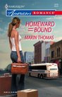 Homeward Bound (Harlequin American Romance, No 1079)